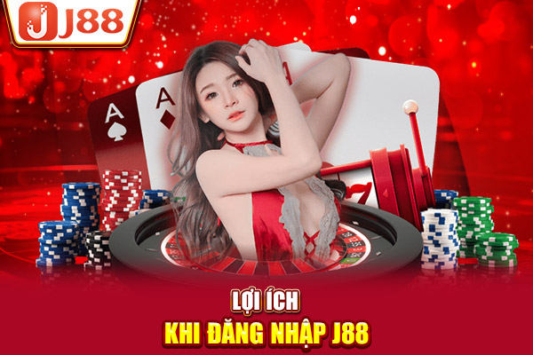 Lợi ích khi đăng nhập J88 Lợi ích khi đăng nhập J88